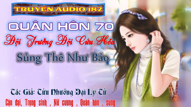 Quân Hôn 70 Đội Trưởng Đội Cứu Hỏa Sủng Thê Như Bảo