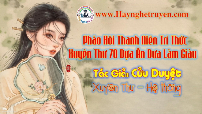 HV-Pháo Hôi Thanh Niên Trí Thức Xuyên Thư 70 Dựa Ăn Dưa Làm Giàu