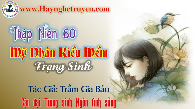 Thập niên 60 Mỹ Nhân Kiều Mềm Trọng Sinh