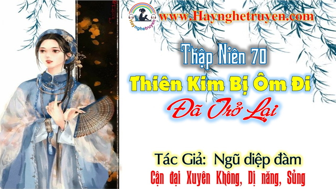 Thập Niên 70 Thiên Kim Bị Ôm Đi Đã Trở Lại