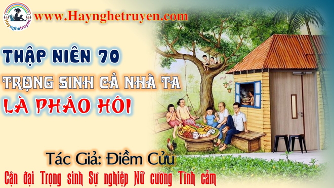 Thập niên 70 Trọng Sinh Cả Nhà Ta Là Pháo Hôi