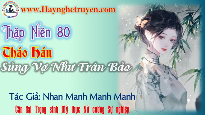 Thập Niên 80 Thao Hán Sủng Vợ Như Trân Bảo
