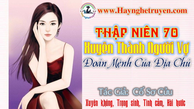 Thập niên 70 xuyên thành ngưởi vợ đoản mệnh của địa chủ