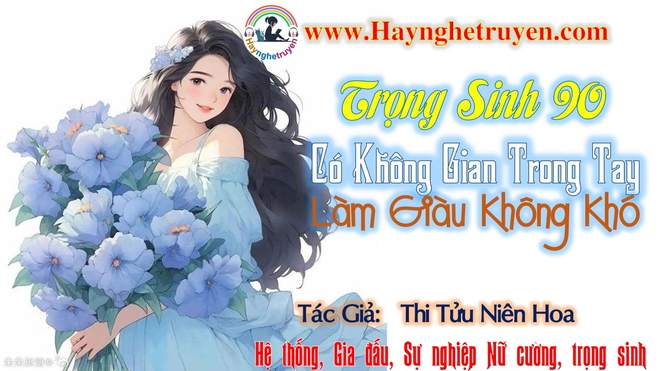 Trọng Sinh 90 Có Không Gian Trong Tay Làm Giàu Không Khó