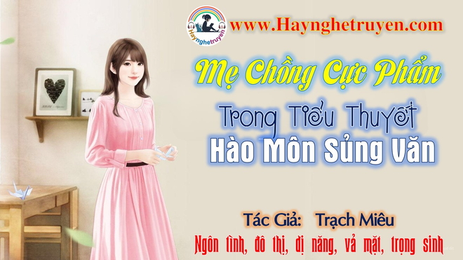 Mẹ Chồng Cực Phẩm Trong Tiểu Thuyết Hào Môn Sủng Văn