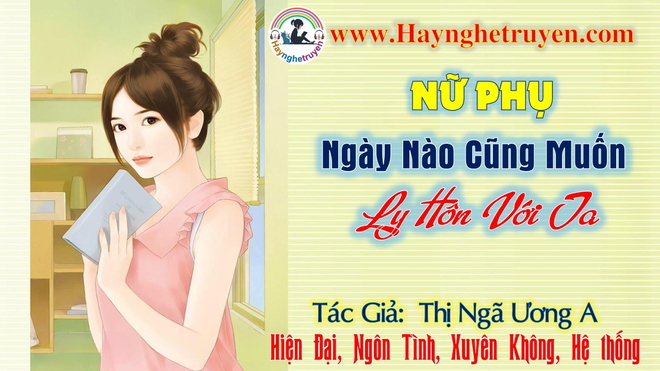 Nữ Phụ Ngày Nào Cũng Muốn Ly Hôn Với Ta