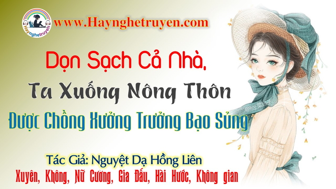 Dọn Sạch Cả Nhà, Ta Xuống Nông Thôn Được Chồng Xưởng Trưởng Bạo Sủng