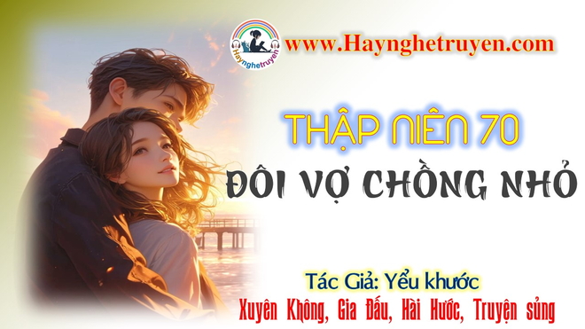 Thập Niên 70 Đôi Vợ Chồng Nhỏ