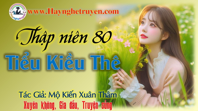 Thập Niên 80 Tiểu Kiều Thê