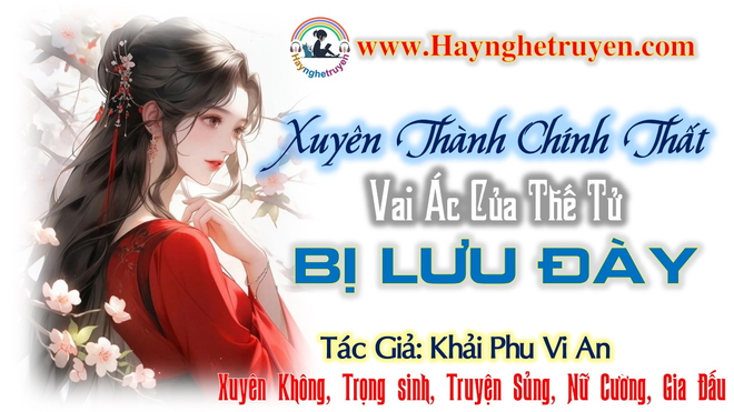 Xuyên Thành Chính Thất Vai Ác Của Thế Tử Bị Lưu Đày