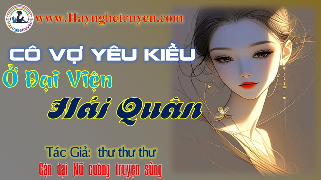 Cô Vợ Yêu Kiều Ở Đại Viện Hải Quân