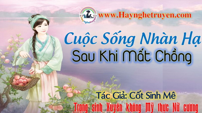 Cuộc Sống Nhàn Hạ Sau Khi Mất Chồng