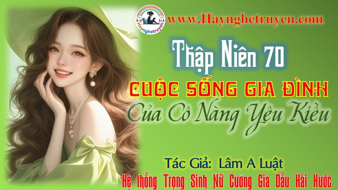 Thập Niên 70 Cuộc Sống Gia Đình Của Cô Nàng Yêu Kiều