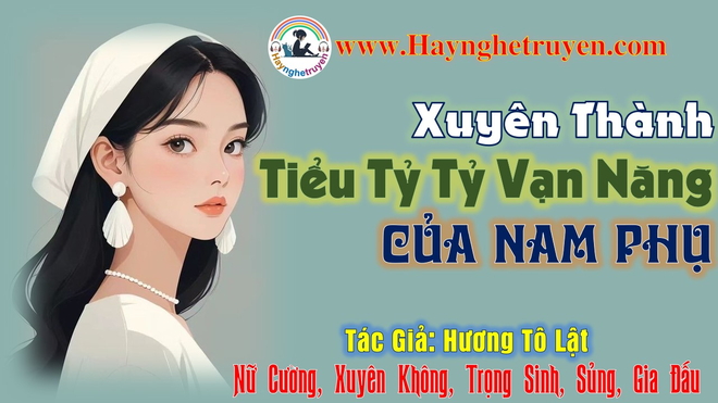 Xuyên Thành Tiểu Tỷ Tỷ Vạn Năng Của Nam Phụ