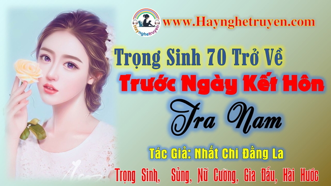 Trọng sinh 70 trở về trước ngày kết hôn với tra nam
