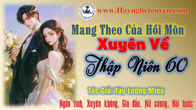 Mang Theo Của Hồi Môn Xuyên Về Thập niên 60