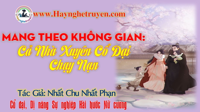 Mang Theo Không Gian: Cả Nhà Xuyên Cổ đại Chạy Nạn