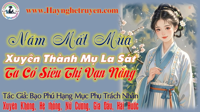 Năm Mất Mùa Xuyên Thành Mụ La Sát, Ta Có Siêu Thị Vạn Năng