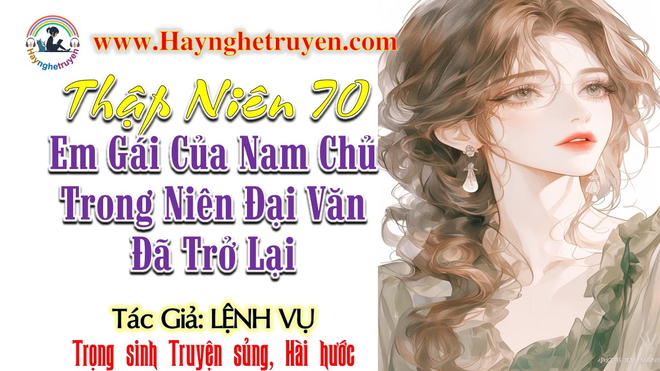 Thập Niên 80 Em Gái Của Nam Chủ Trong Niên Đại Văn Đã Trở Lại