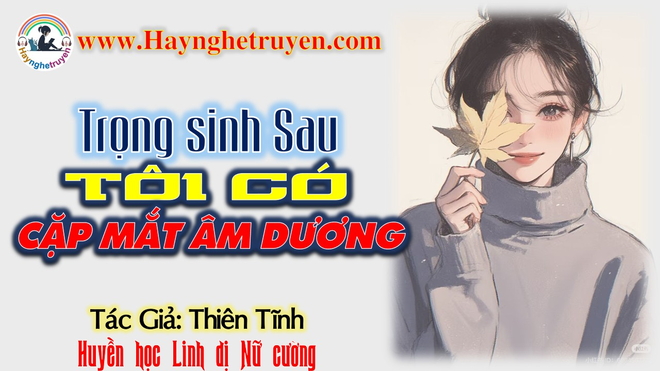 Trọng sinh sau tôi có cặp mắt âm dương