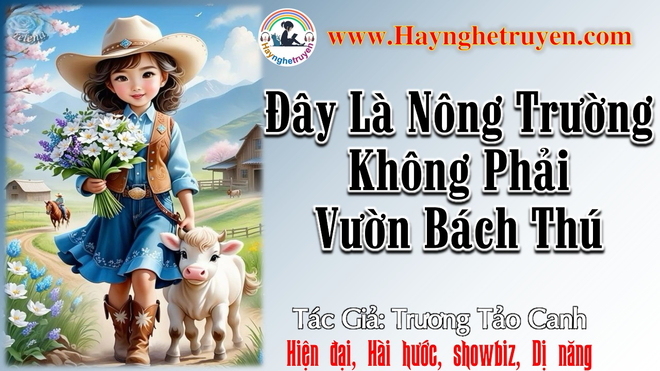 Đây Là Nông Trường Không Phải Vườn Bách Thú