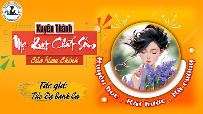 Xuyên Thành Mẹ Ruột Chết Sớm Của Nam Chính