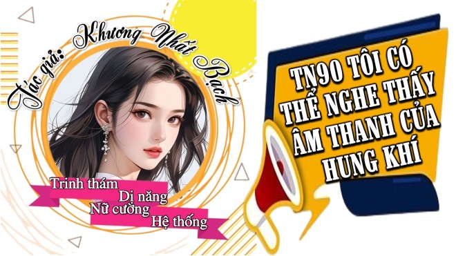 Thập Niên 90 Tôi Có Thể Nghe Thấy Thanh Âm Của Hung Khí