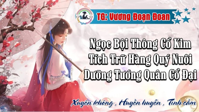 Ngọc Bội Thông Cổ Kim Tích Trữ Hàng Quý Nuôi Dưỡng Tướng Quân Cổ Đại