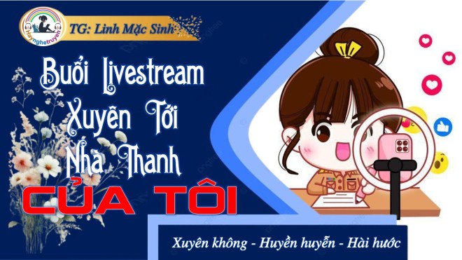 Buổi Livestream Xuyên Tới Nhà Thanh Của Tôi