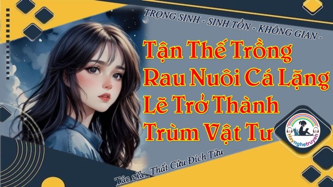 Tận Thế Trồng Rau Nuôi Cá Lặng Lẽ Trở Thành Trùm Vật Tư
