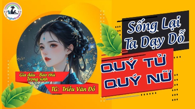 Sống Lại Ta Dạy Dỗ Quý Tử Quý Nữ