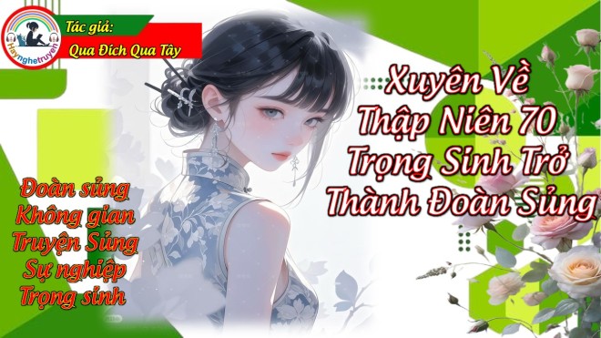 Xuyên Về Thập Niên 70 Trọng Sinh Trở Thành Đoàn Sủng