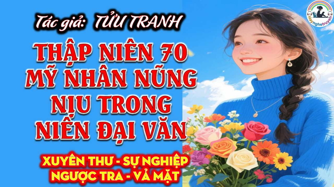 Thập Niên 70 Mỹ Nhân Nũng Nịu Trong Niên Đại Văn