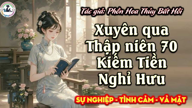 Xuyên Qua Thập Niên 70 Kiếm Tiền Nghỉ Hưu