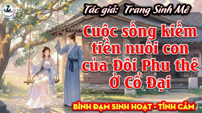 Cuộc Sống Kiếm Tiền Nuôi Con Của Đôi Phu Thê Ở Cổ Đại