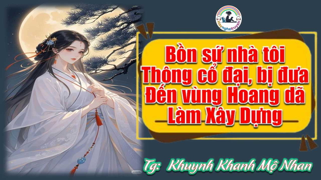 Bồn Sứ Nhà Tôi Thông Cổ Đại, Bị Đưa Tới Vùng Hoang Dã Làm Xây Dựng