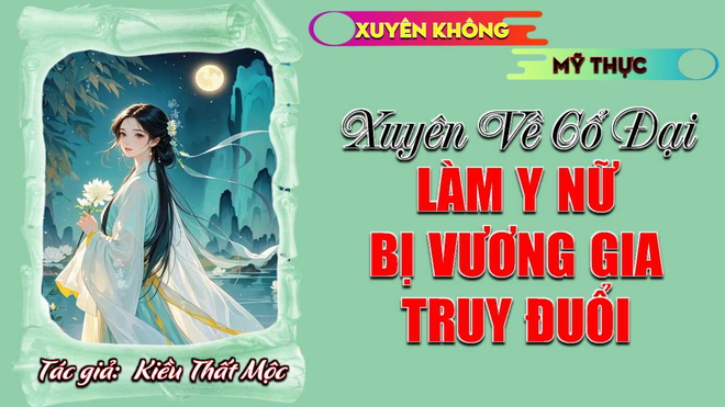 Xuyên Về Cổ Đại Làm Y Nữ Bị Vương Gia Truy Đuổi