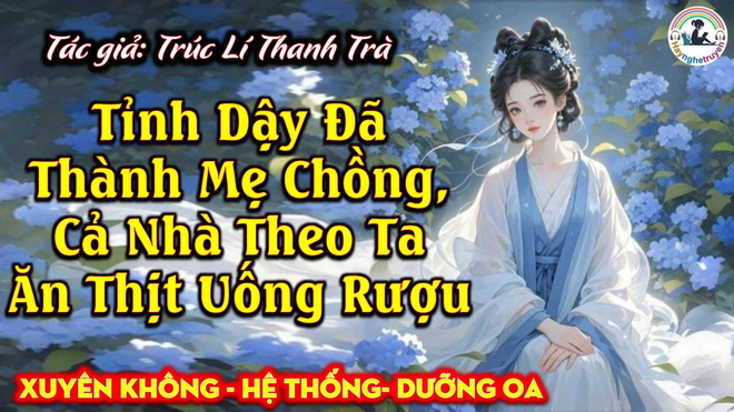 Tỉnh Dậy Đã Thành Mẹ Chồng, Cả Nhà Theo Ta Ăn Thịt Uống Rượu