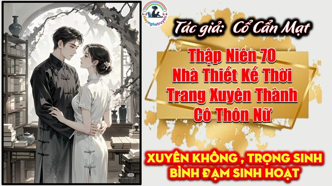 Thập Niên 70 Nhà Thiết Kế Thời Trang Xuyên Thành Cô Thôn Nữ