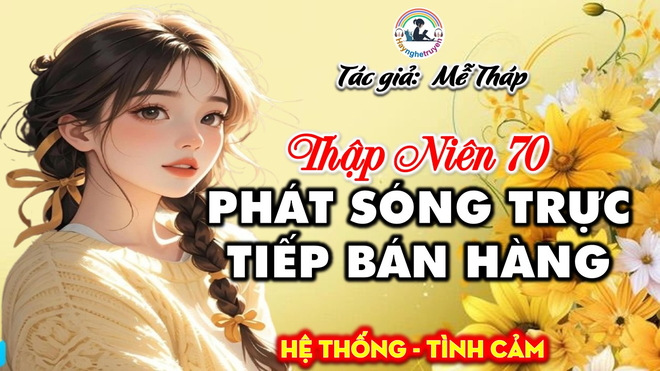 Thập Niên 70 Phát Sóng Trực Tiếp Bán Hàng