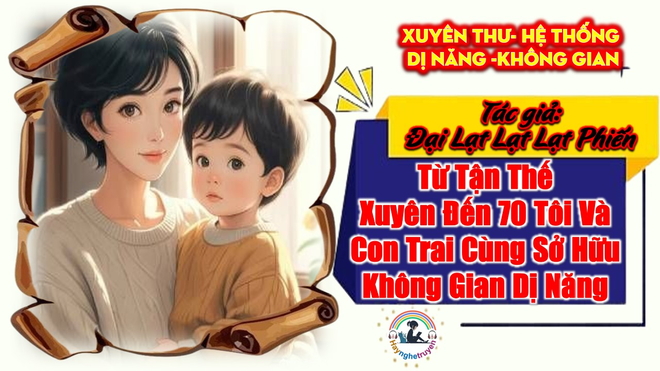 Từ Tận Thế Xuyên Đến 70 Tôi Và Con Trai Cùng Sở Hữu Không Gian Dị Năng