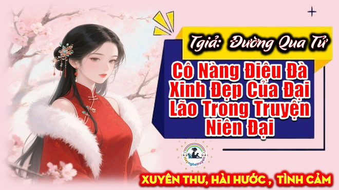 Cô Nàng Điệu Đà Xinh Đẹp Của Đại Lão Trong Truyện Niên Đại