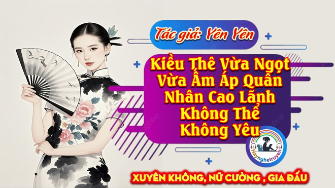 Kiều Thê Vừa Ngọt Vừa Ấm Áp Quân Nhân Cao Lãnh Không Thể Không Yêu