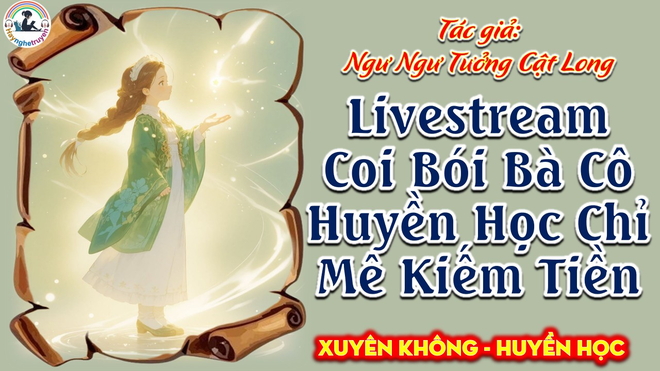 Livestream Coi Bói Bà Cô Huyền Học Chỉ Mê Kiếm Tiền