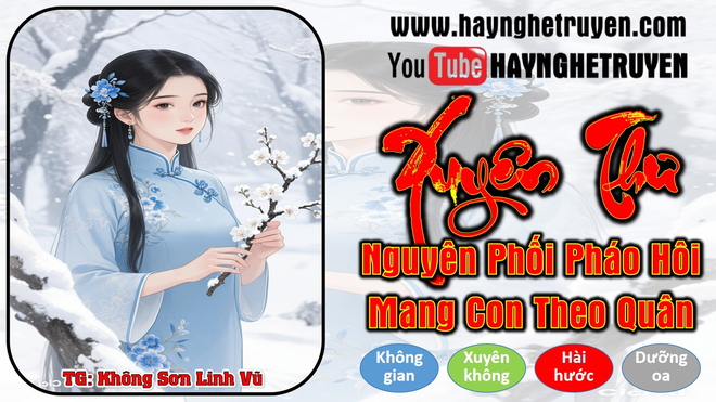 Xuyên Thư Niên Đại Nguyên Phối Pháo Hôi Mang Con Theo Quân