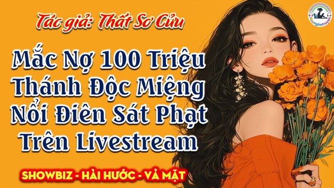 Mắc Nợ 100 Triệu Thánh Độc Miệng Nổi Điên Sát Phạt Trên Livestream