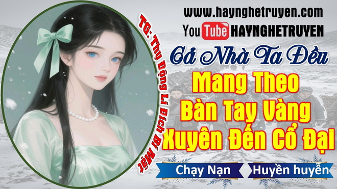 Cả Nhà Ta Đều Mang Theo Bàn Tay Vàng Xuyên Đến Cổ Đại