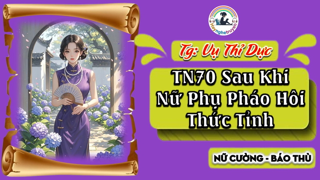 Thập Niên 70 Sau Khi Nữ Phụ Pháo Hôi Thức Tỉnh