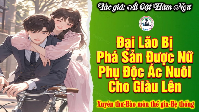 Đại Lão Bị Phá Sản Được Nữ Phụ Độc Ác Nuôi Cho Giàu Lên