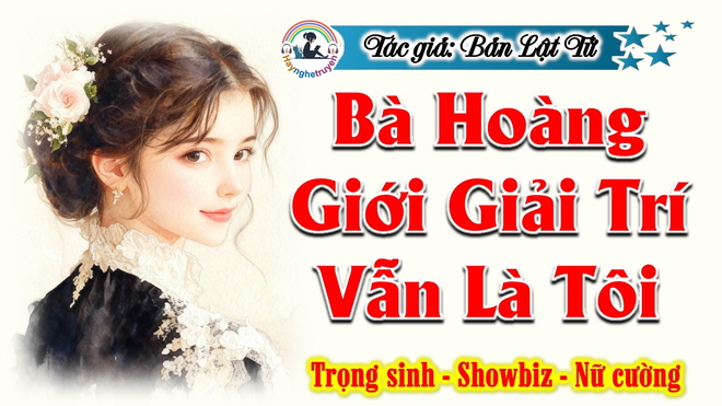 Bà Hoàng Giới Giải Trí Vẫn Là Tôi